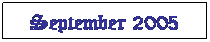 Text Box: September 2005
